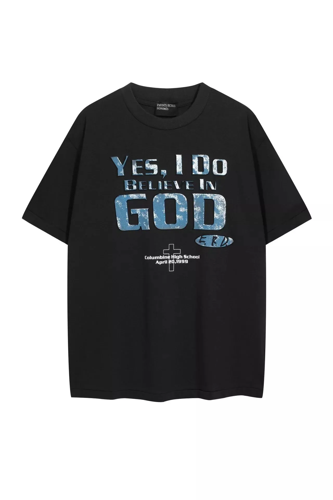 Enfants Riches Déprimés Yes, I Do Believe In God Tee